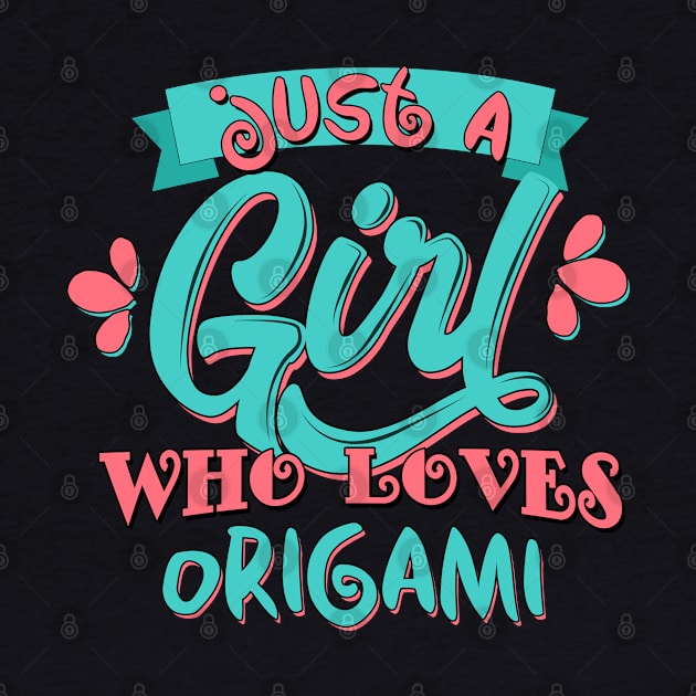 Just A Girl Who Loves Origami Gift print by theodoros20